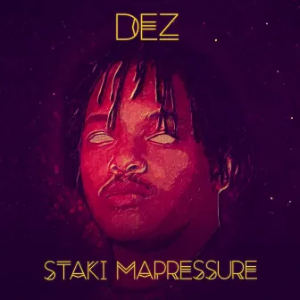 Staki Ma Pressure by DEZ