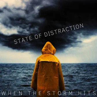 When the storm hits by State of Distraction