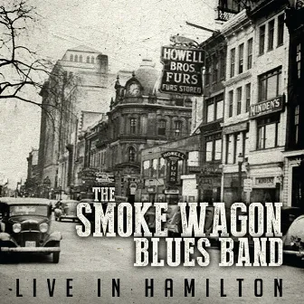 Live in Hamilton by The Smoke Wagon Blues Band