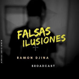 Falsas Ilusiones by Ramon Djina