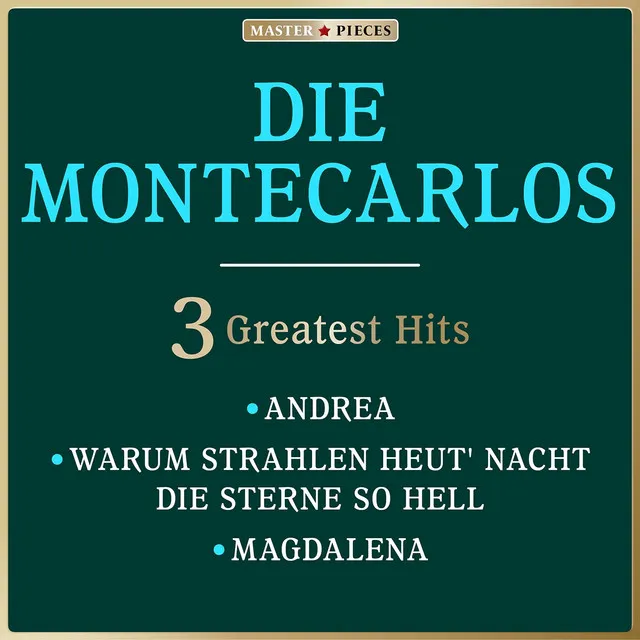 Masterpieces Presents Die Montecarlos: 3 Greatest Hits