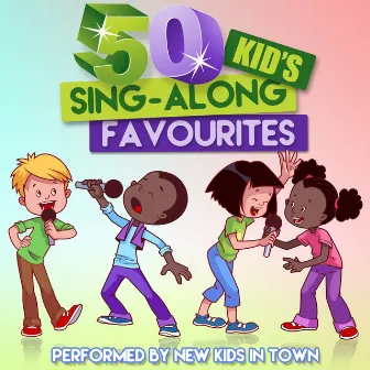 50 Kid's Sing-Along Favourites by New Kids In Town