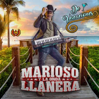 De Vacaciones by Marioso y La Onda Llanera