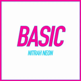 Basic by Nitrah Neon