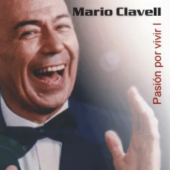 Pasión por Vivir, Vol. 1 by Mario Clavell