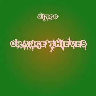 Orange Thieves by Zingo