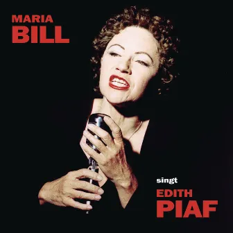 MARIA BILL singt EDITH PIAF by Maria Bill