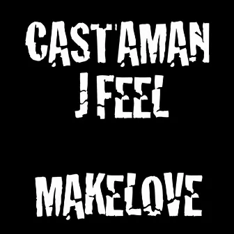 Makelove by J Feel