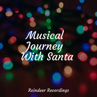 Musical Journey With Santa by Top Songs Of Christmas