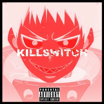 KILLSWITCH by Slimetokyo