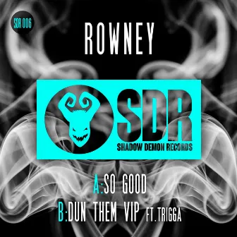 So Good / Dun Them VIP (feat. Trigga) by Rowney