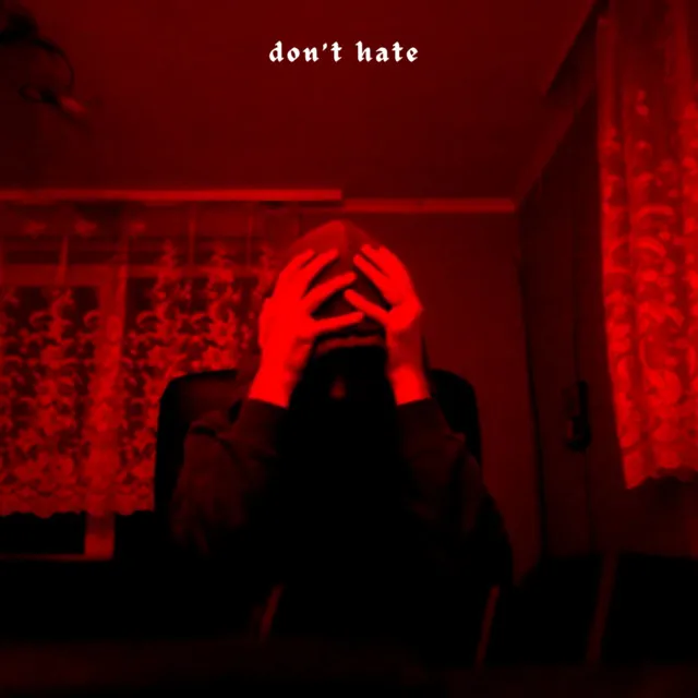 don't hate