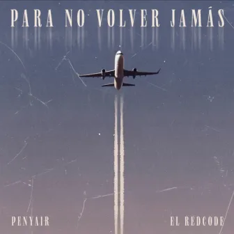 Para No Volver Jamás by El Redcode