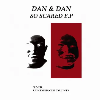 So Scared E.P by Dan & Dan