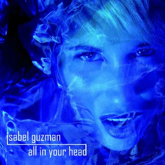 All In Your Head by Isabel Guzman