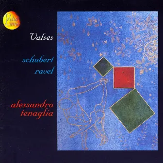 Schubert & Ravel: Valses by Alessandro Tenaglia