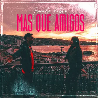 Mas Que Amigos by Juanito Pablo