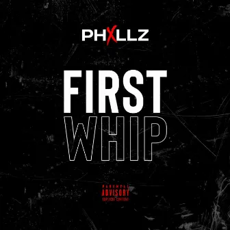 First Whip by Phxllz