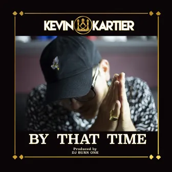 By That Time by Kevin Kartier