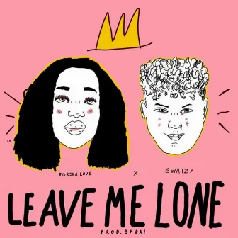 Leave Me Lone by Porsha Love