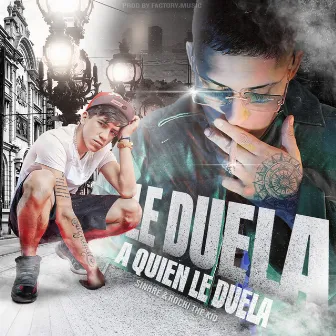 Le Duela a Quien Le Duela by Rochi the Kid