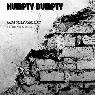 Humpty Dumpty by GTM YoungRocky