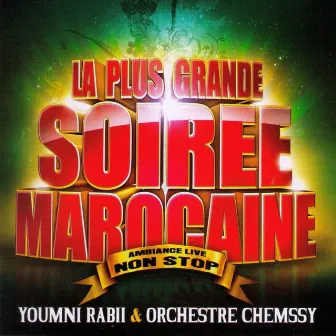 La plus grande soirée marocaine (Ambiance Live non stop) by Orchestre Chemssy