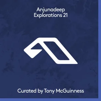 Anjunadeep Explorations 21: Curated by Tony McGuinness by Mauro Augugliaro