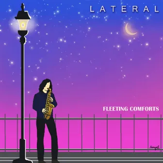 Fleeting Comforts by Lateral