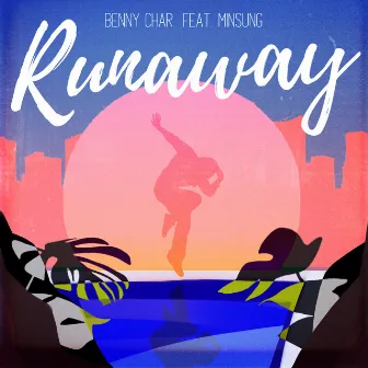 Runaway by Benny Char