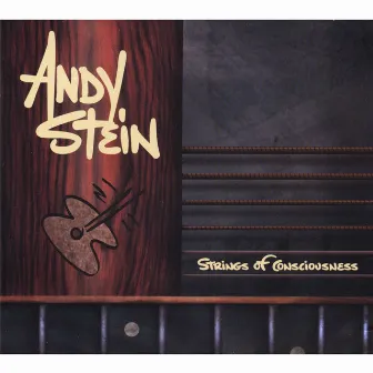 Strings Of Consciousness by ANDY STEIN