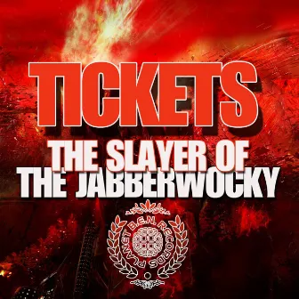 The Slayer of the Jabberwocky by Tickets