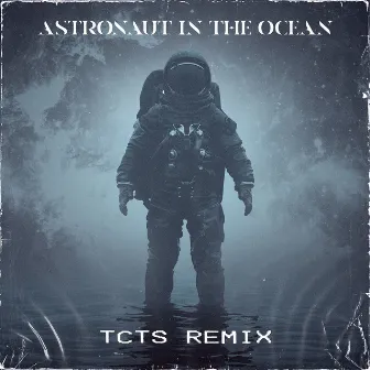 Astronaut In The Ocean (TCTS Remix) by TCTS