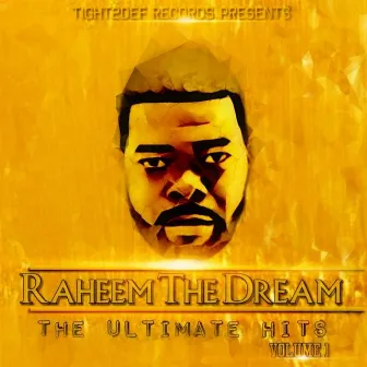 The Ultimate Hits Vol. 1 by Raheem the Dream