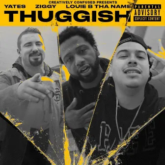 Thuggish (feat. ZIGGY & Louie B Tha Name) by Yates