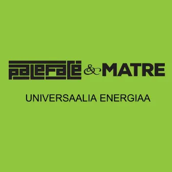 Universaalia energiaa (Radio edit) by Matre