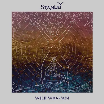 Wild Womxn by StanLei