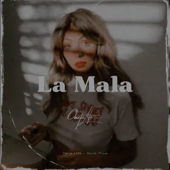 La Mala by Chete Life