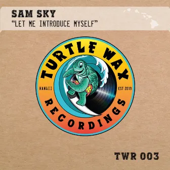 Let Me Introduce Myself by Sam Sky