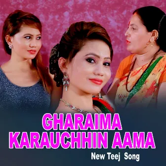 Gharaima Karauchhin Aama - Single by Aarati Khadka