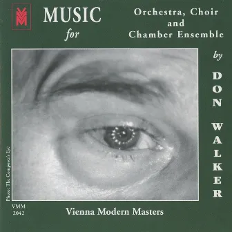 Walker: Music for Orchestra, Choir and Chamber Ensemble by Don Walker