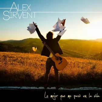 Lo Mejor Que Me Pasó en la Vida by Alex Sirvent