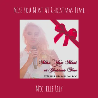 Miss You Most At Christmas Time by Michelle Lily