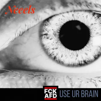 Use Ur Brain (Fckafd) by Neeels