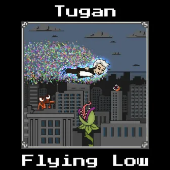 Flying Low by Tugan