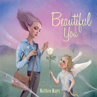 Beautiful You by Matthew Mayer