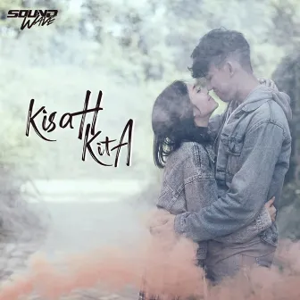 Kisah Kita by Soundwave