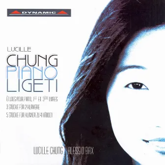 Ligeti: Works for Piano, 2 Pianos, and Piano 4-Hands by Lucille Chung