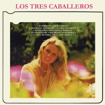 Los Tres Caballeros by Los Tres Caballeros