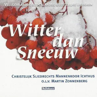 Witter Dan Sneeuw by Christelijk Sliedrechts Mannenkoor Ichthus